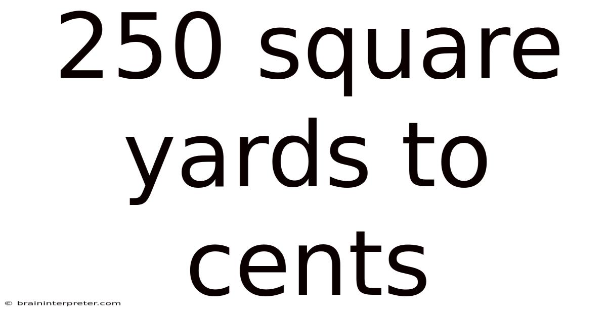 250 Square Yards To Cents
