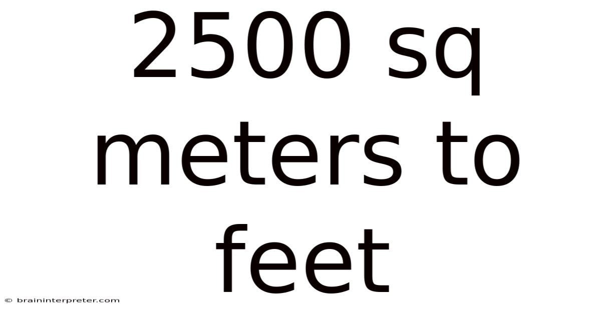 2500 Sq Meters To Feet