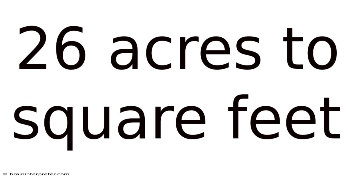 26 Acres To Square Feet