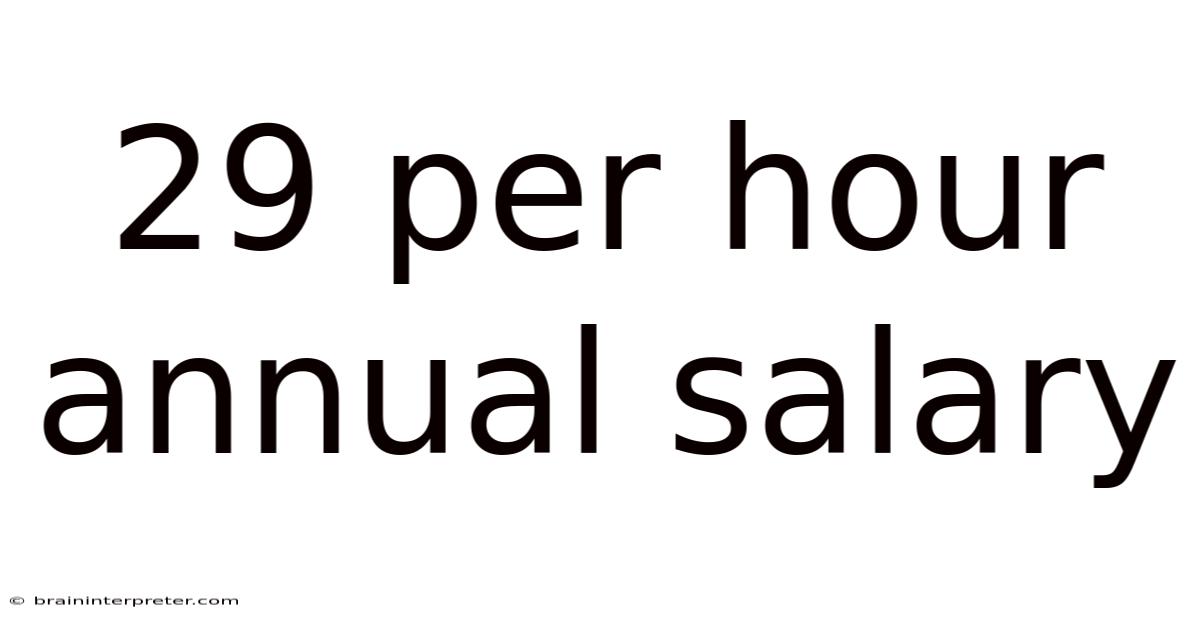 29 Per Hour Annual Salary