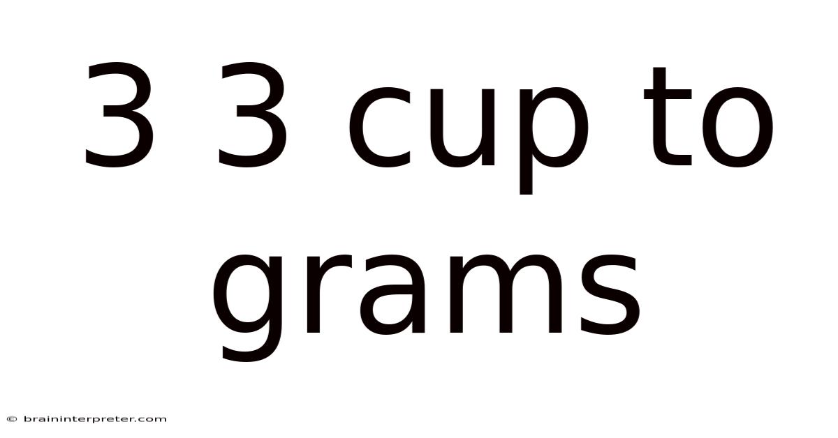 3 3 Cup To Grams