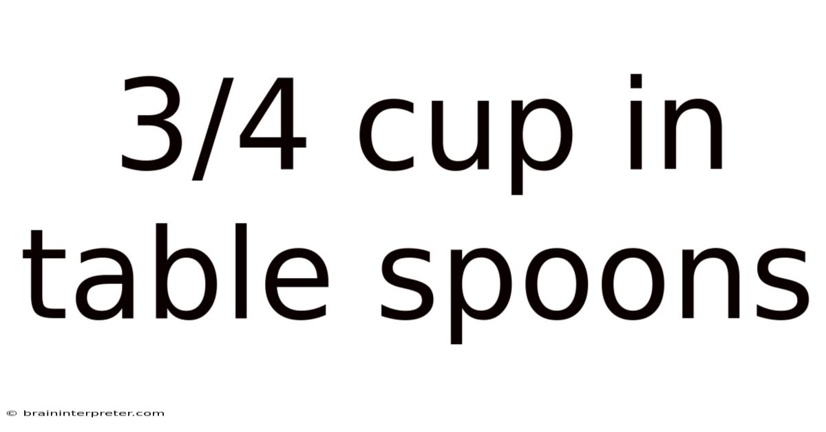 3/4 Cup In Table Spoons