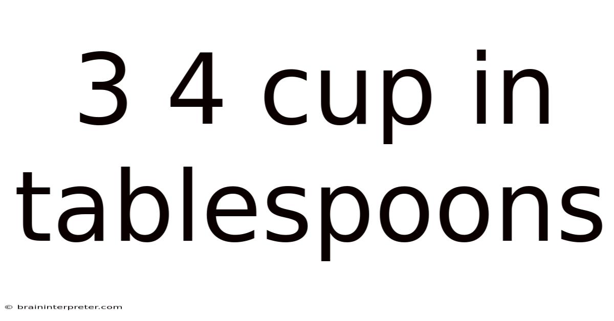 3 4 Cup In Tablespoons
