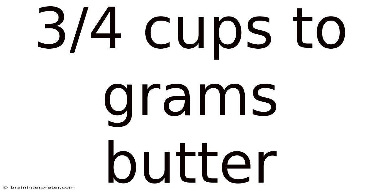 3/4 Cups To Grams Butter