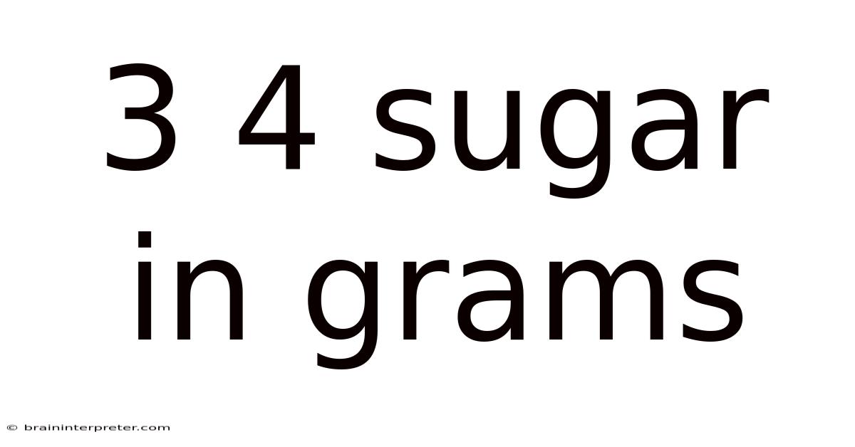 3 4 Sugar In Grams