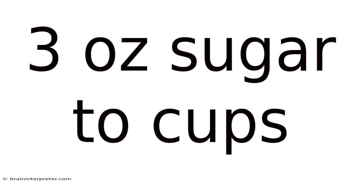 3 Oz Sugar To Cups