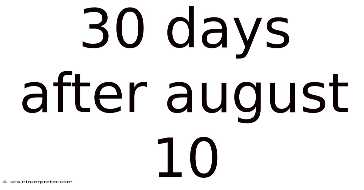 30 Days After August 10