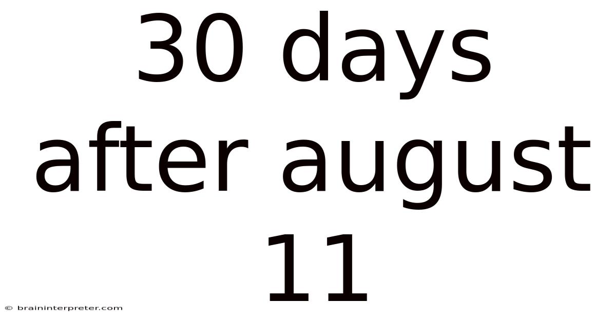 30 Days After August 11