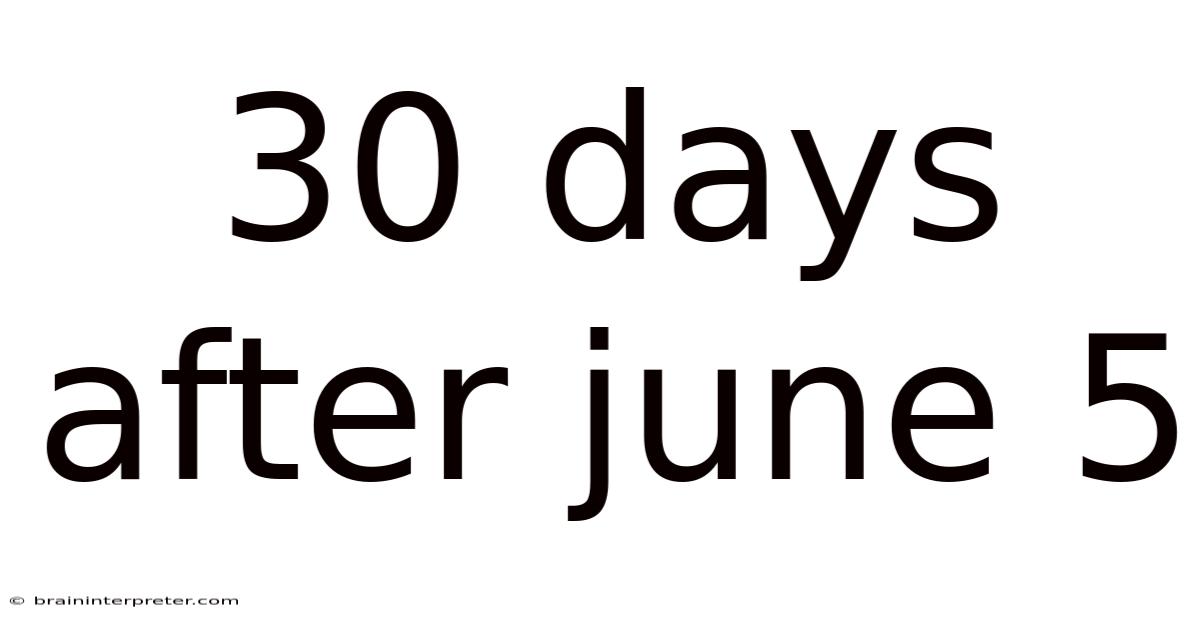 30 Days After June 5