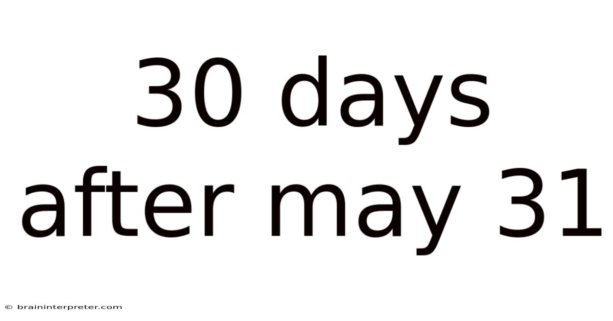 30 Days After May 31