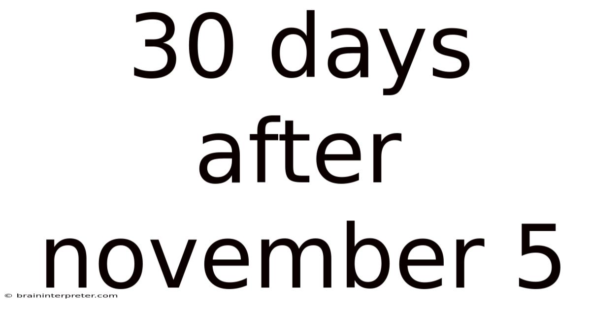 30 Days After November 5
