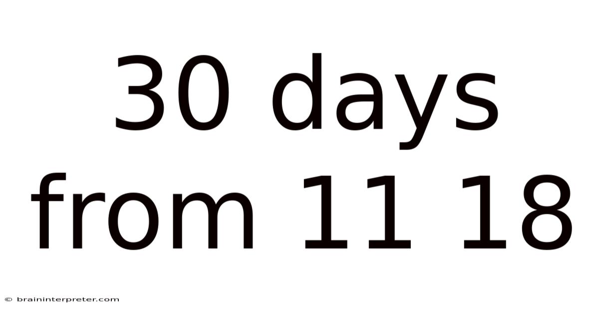 30 Days From 11 18