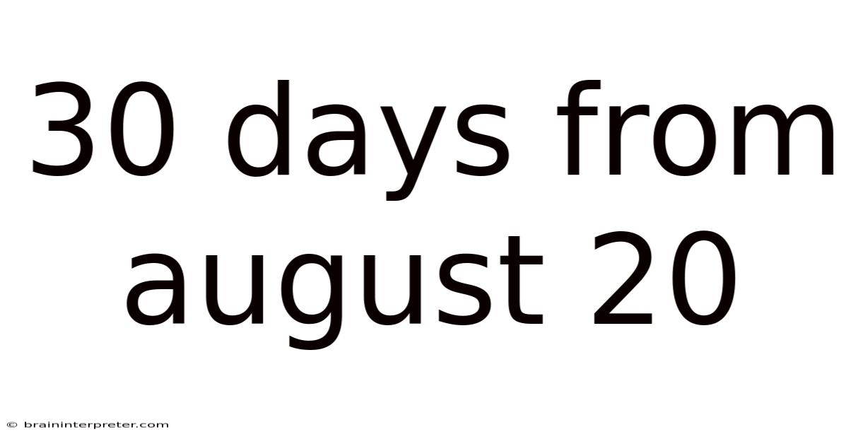 30 Days From August 20