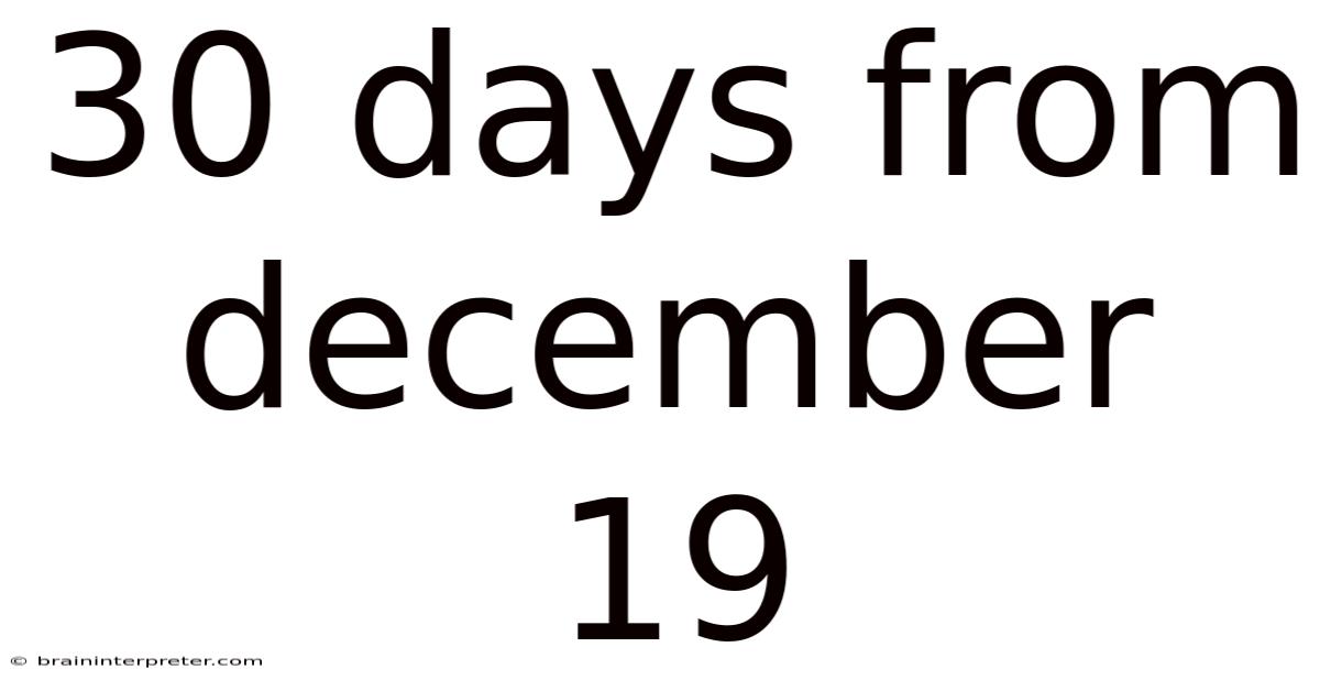 30 Days From December 19