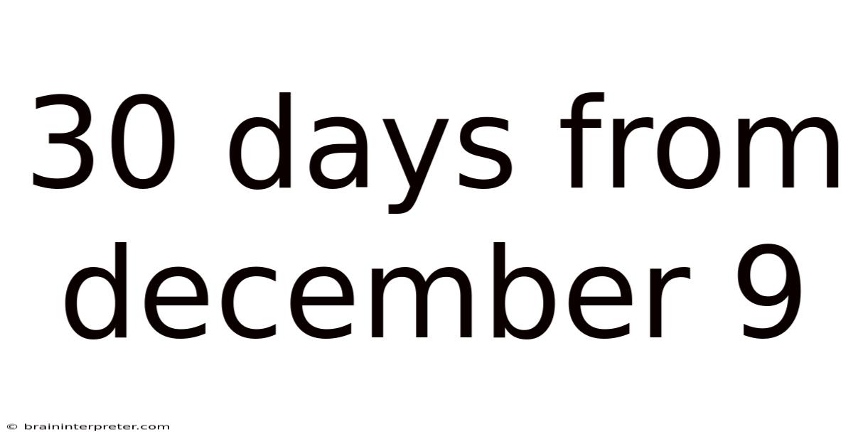 30 Days From December 9