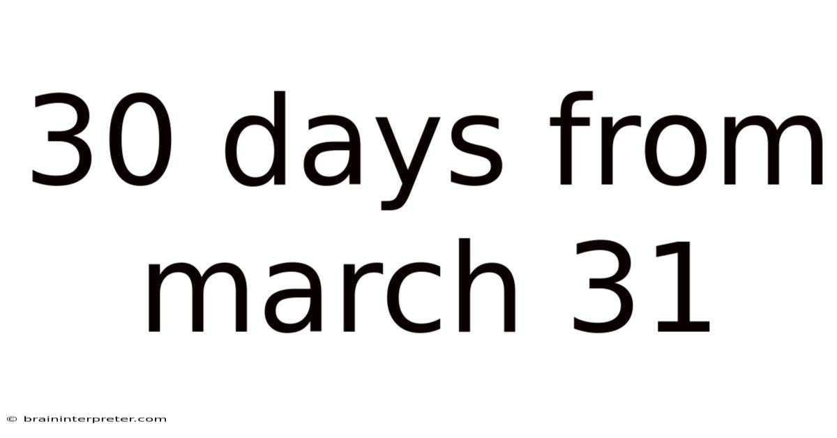30 Days From March 31