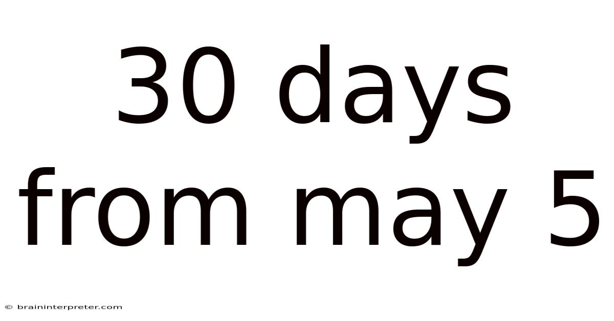 30 Days From May 5