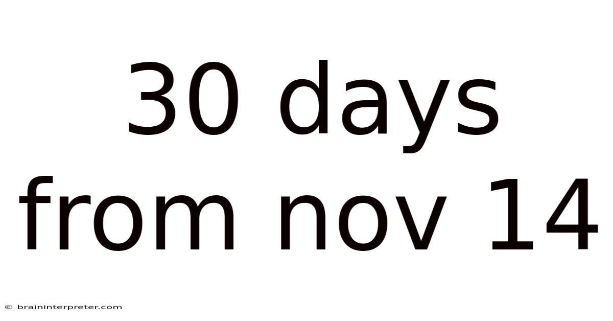 30 Days From Nov 14