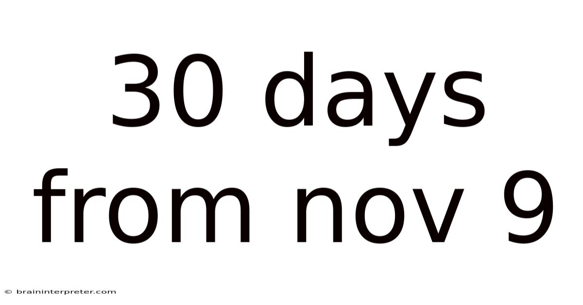 30 Days From Nov 9