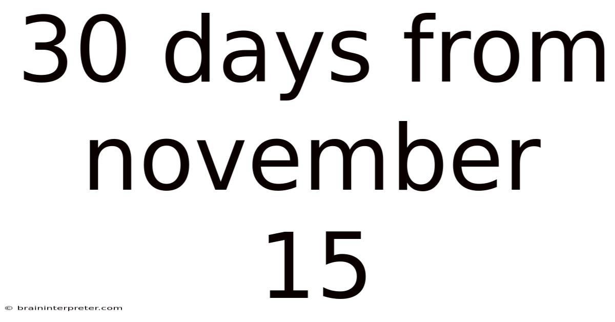 30 Days From November 15