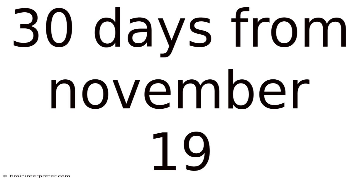 30 Days From November 19