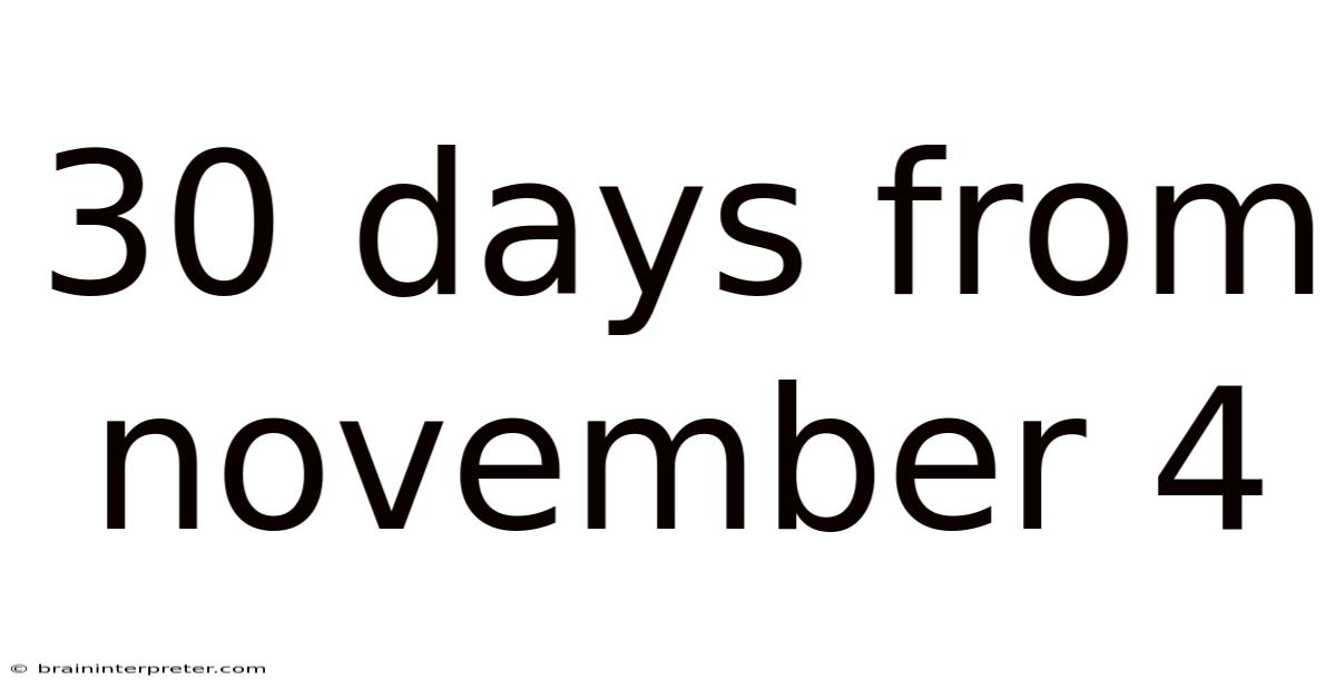 30 Days From November 4