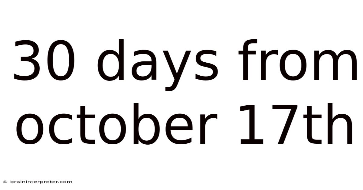 30 Days From October 17th