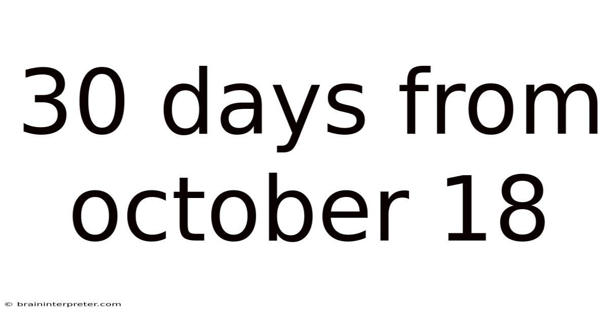 30 Days From October 18