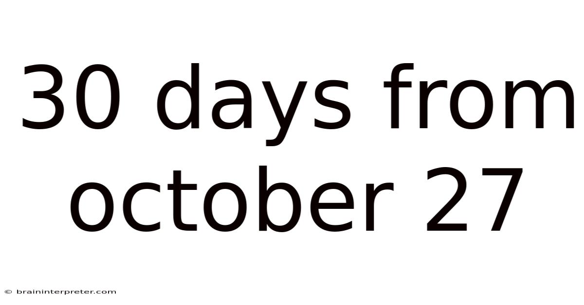 30 Days From October 27
