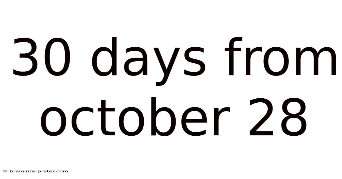30 Days From October 28