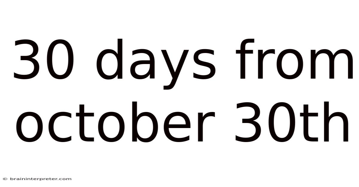 30 Days From October 30th