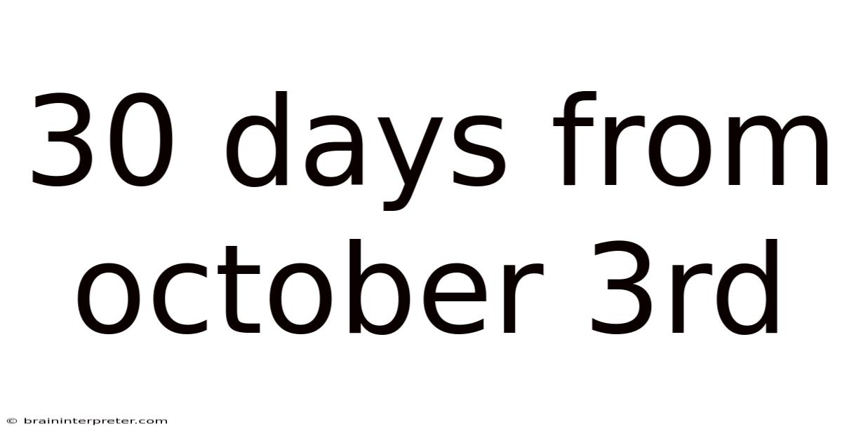 30 Days From October 3rd