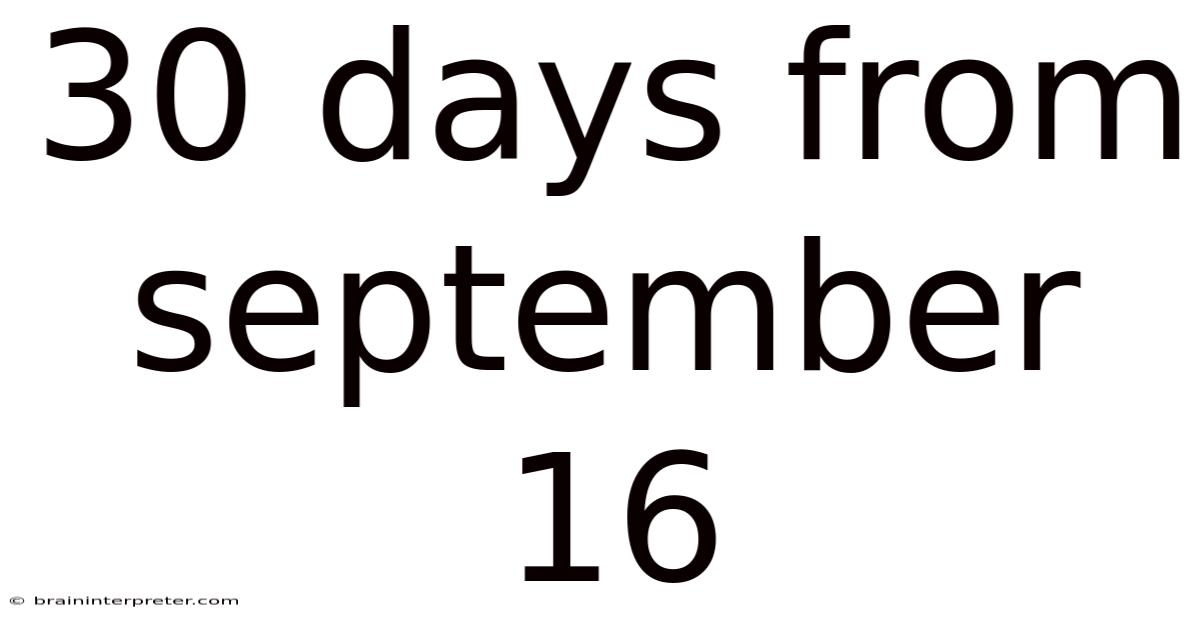 30 Days From September 16