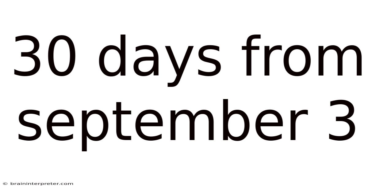 30 Days From September 3