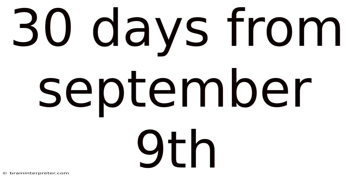 30 Days From September 9th