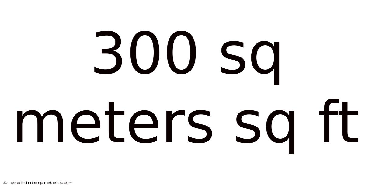 300 Sq Meters Sq Ft