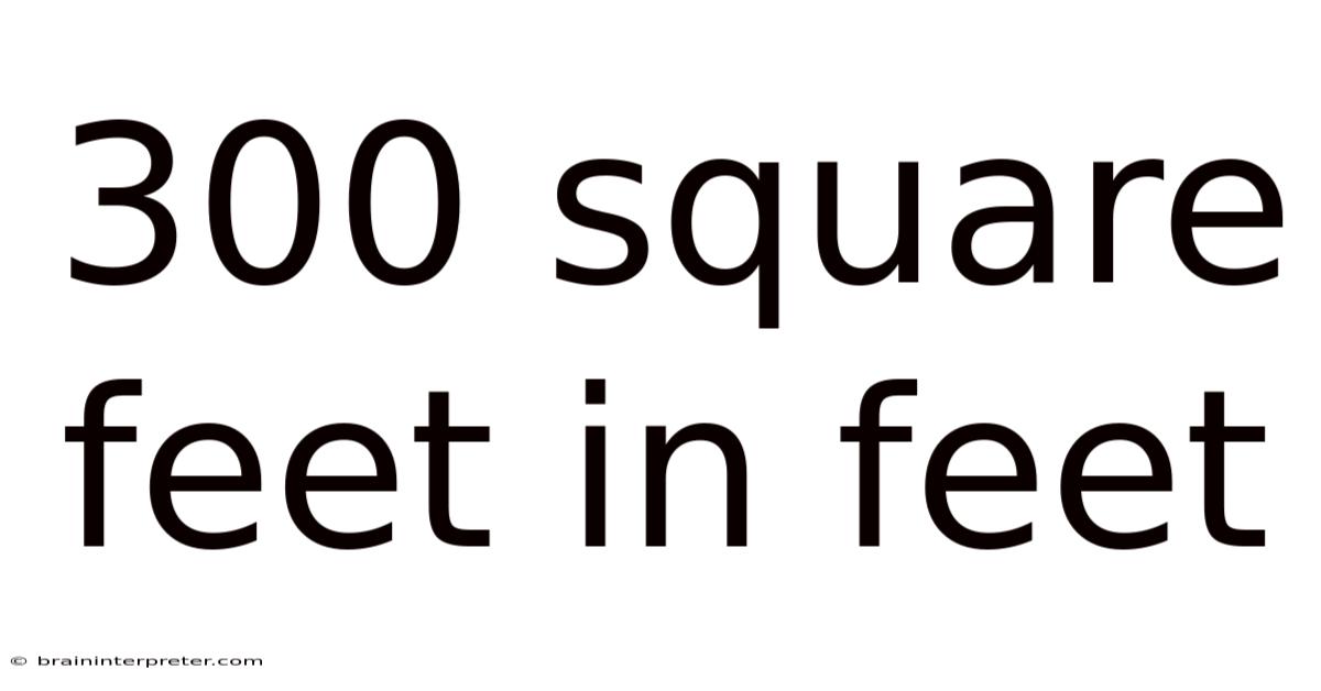 300 Square Feet In Feet
