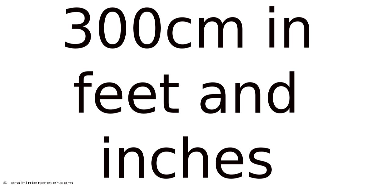 300cm In Feet And Inches