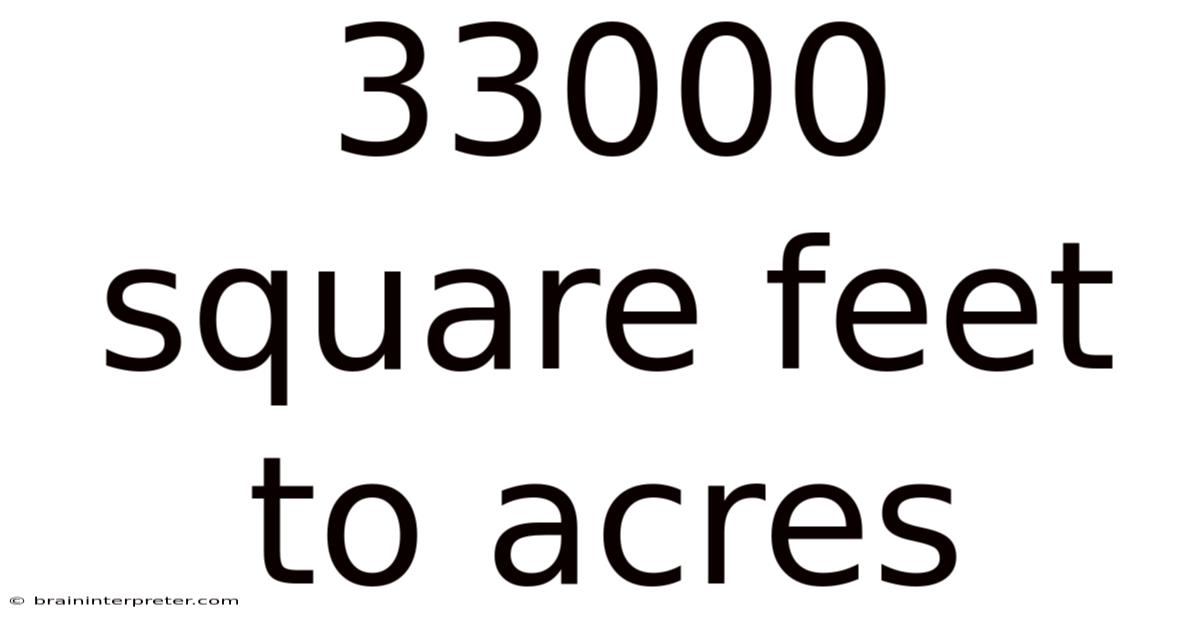 33000 Square Feet To Acres