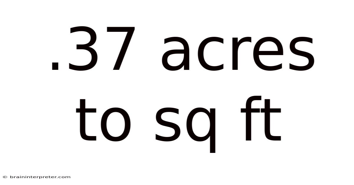 .37 Acres To Sq Ft