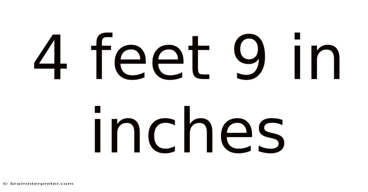 4 Feet 9 In Inches