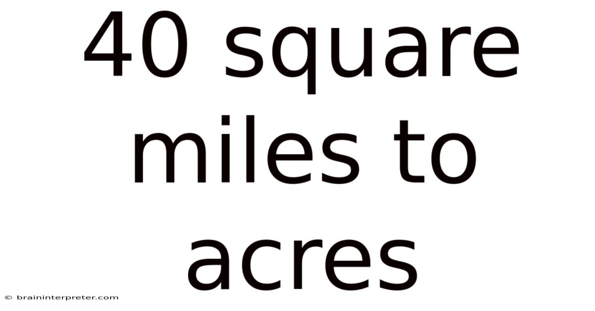 40 Square Miles To Acres