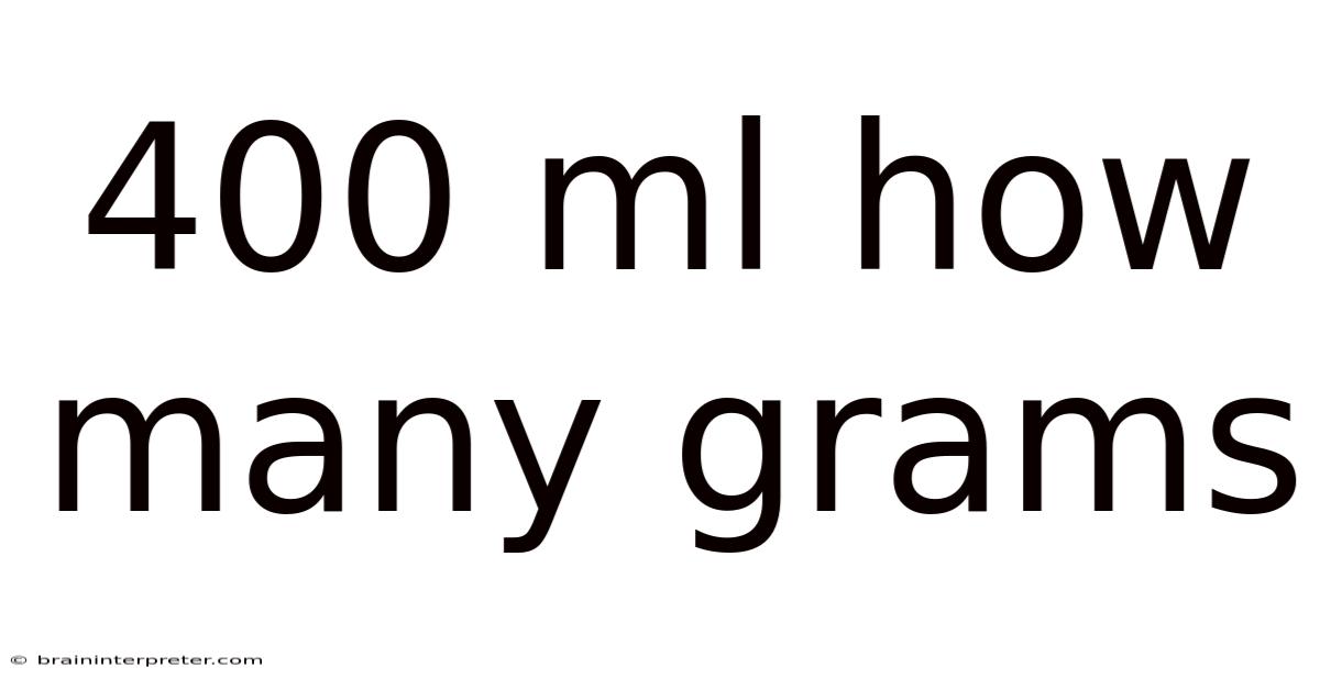 400 Ml How Many Grams