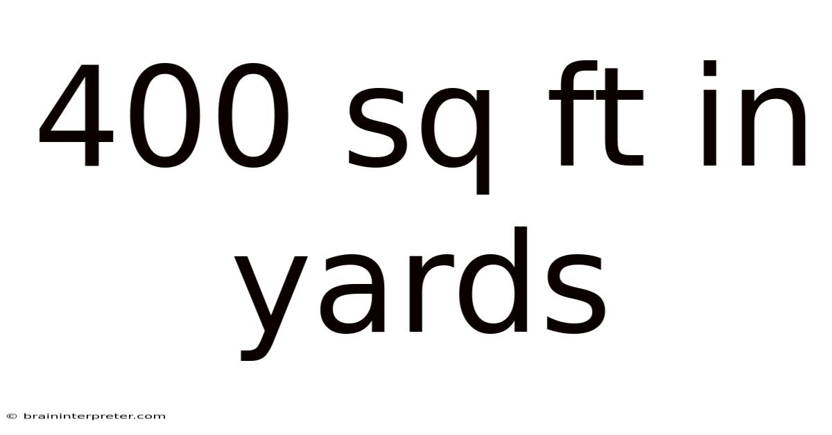 400 Sq Ft In Yards