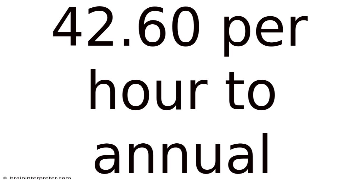 42.60 Per Hour To Annual