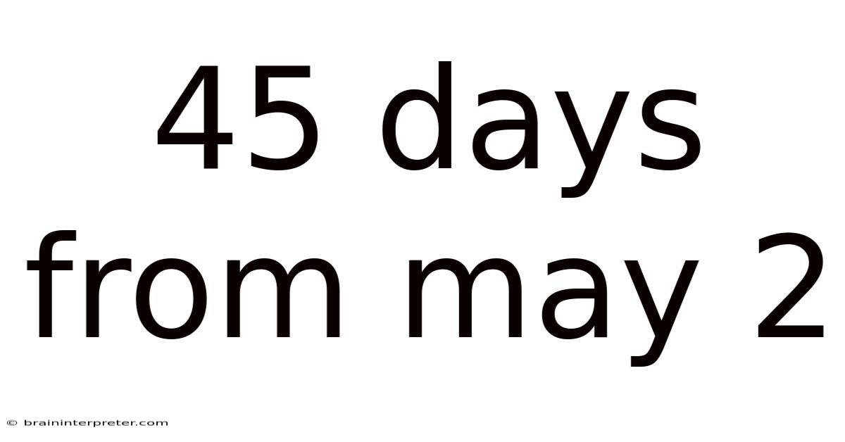 45 Days From May 2