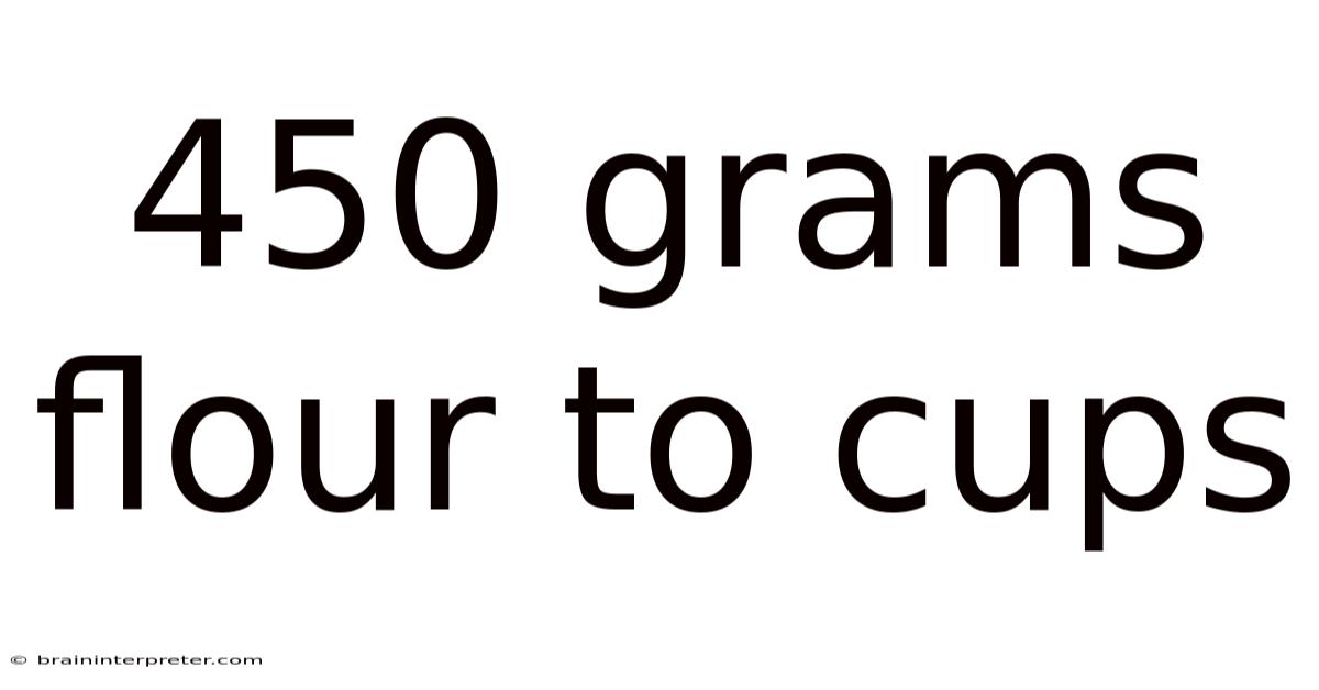 450 Grams Flour To Cups
