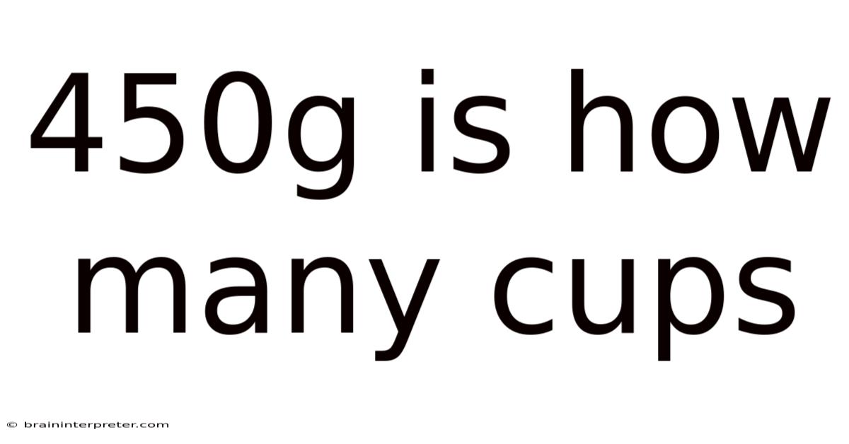450g Is How Many Cups