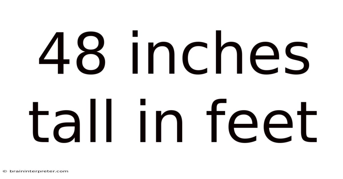 48 Inches Tall In Feet