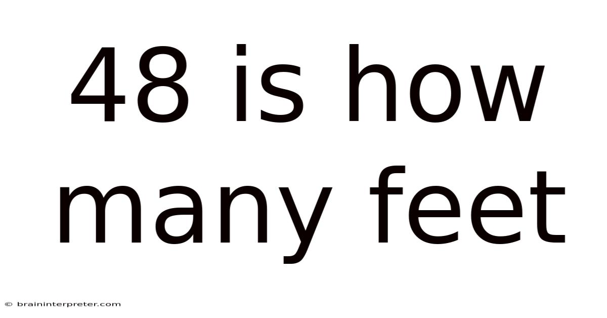 48 Is How Many Feet